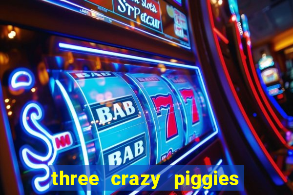 three crazy piggies onde jogar